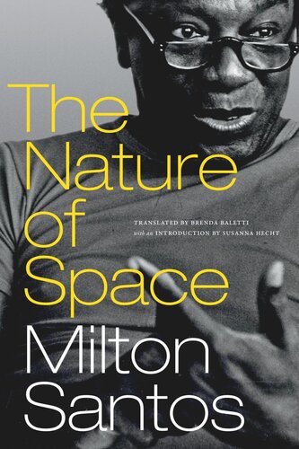 The Nature Of Space Milton Santos Susanna Hecht Brenda Baletti