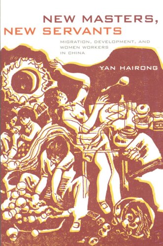 New Masters New Servants Migration Development And Women Workers In China Hairong Yan