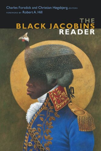 The Black Jacobins Reader Charles Forsdick Editor Christian Hgsbjerg Editor