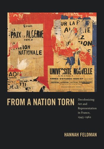 From A Nation Torn Decolonizing Art And Representation In France 19451962 Hannah Feldman