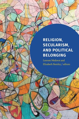 Religion Secularism And Political Belonging Leerom Medovoi Editor Elizabeth Bentley Editor