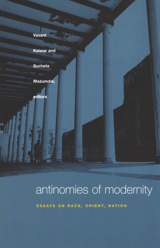 Antinomies Of Modernity Essays On Race Orient Nation Vasant Kaiwar Editor Sucheta Mazumdar Editor Andrew E Barnes Editor