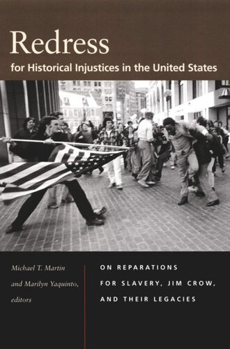 Redress For Historical Injustices In The United States On Reparations For Slavery Jim Crow And Their Legacies Michael T Martin Editor Marilyn Yaquinto Editor David Lyons Editor Michael K Brown Editor