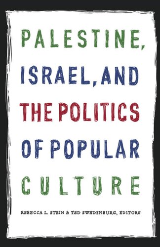 Palestine Israel And The Politics Of Popular Culture Rebecca L Stein Editor Ted Swedenburg Editor Salim Tamari Editor Mark Levine Editor