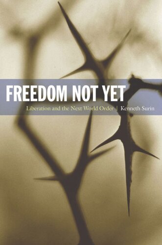 Freedom Not Yet Liberation And The Next World Order Kenneth Surin Editor Creston Davis Editor Philip Goodchild Editor