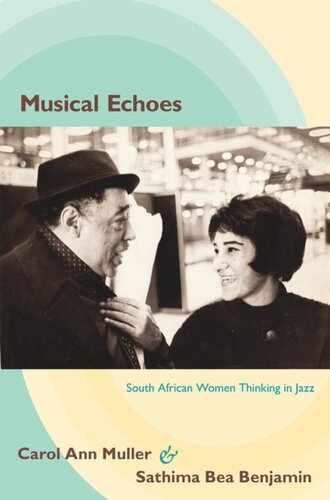 Musical Echoes South African Women Thinking In Jazz Carol Ann Muller Sathima Bea Benjamin Sathima Bea Benjamin