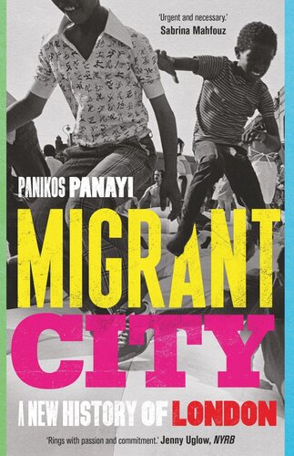 Migrant City A New History Of London Panikos Panayi