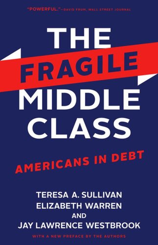 The Fragile Middle Class Americans In Debt Teresa A Sullivan Elizabeth Warren Jay Lawrence Westbrook