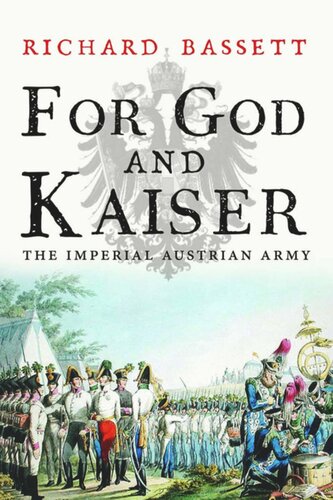For God And Kaiser The Imperial Austrian Army 16191918 Richard Bassett