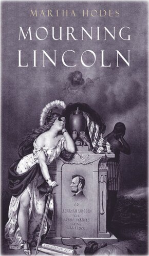 Mourning Lincoln Martha Hodes