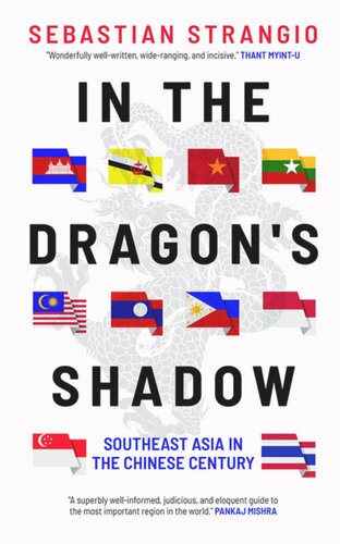 In The Dragons Shadow Southeast Asia In The Chinese Century Sebastian Strangio