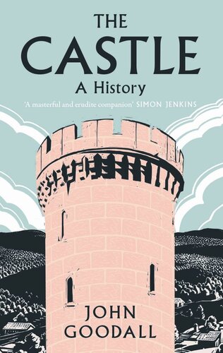The Castle A History John Goodall