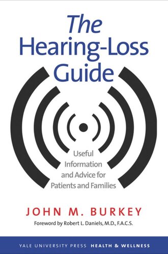 The Hearingloss Guide Useful Information And Advice For Patients And Families John M Burkey Robert L Daniels