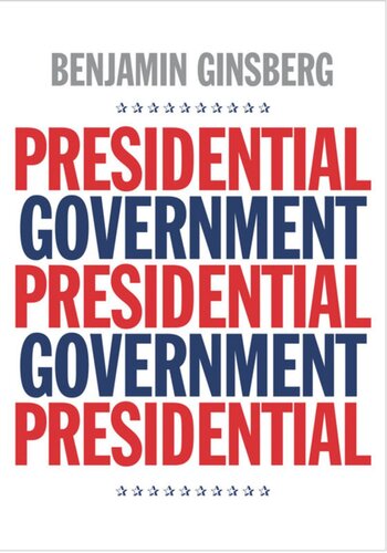 Presidential Government Benjamin Ginsberg