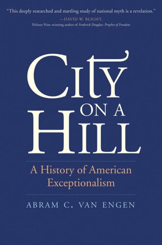 City On A Hill A History Of American Exceptionalism Abram C Van Engen