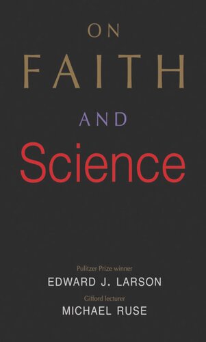 On Faith And Science Edward J Larson Michael Ruse
