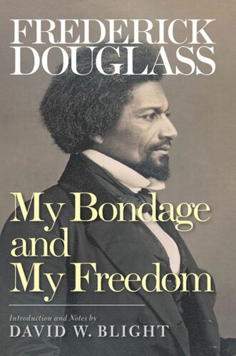 My Bondage And My Freedom Frederick Douglass David W Blight