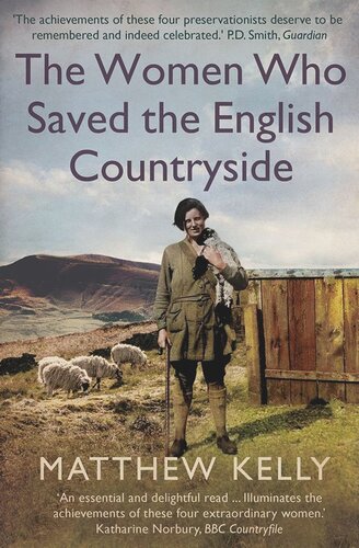 The Women Who Saved The English Countryside Matthew Kelly