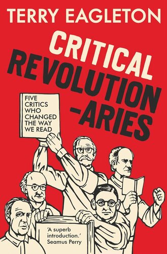 Critical Revolutionaries Five Critics Who Changed The Way We Read Terry Eagleton