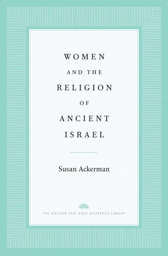 Women And The Religion Of Ancient Israel Susan Ackerman