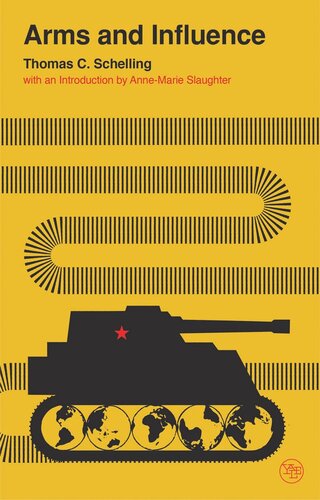 Arms And Influence Thomas C Schelling Annemarie Slaughter