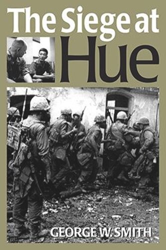 The Siege At Hue George W Smith