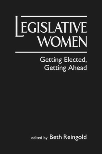 Legislative Women Getting Elected Getting Ahead Beth Reingold Editor