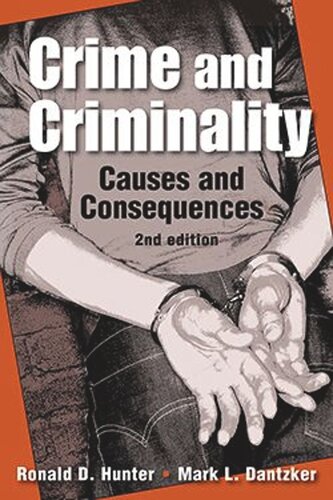 Crime And Criminality Causes And Consequences Ronald D Hunter Mark L Dantzker