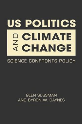 Us Politics And Climate Change Science Confronts Policy Glen Sussman Byron W Daynes