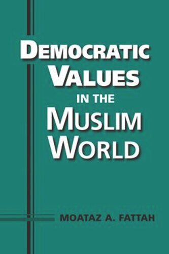 Democratic Values In The Muslim World Moataz A Fattah