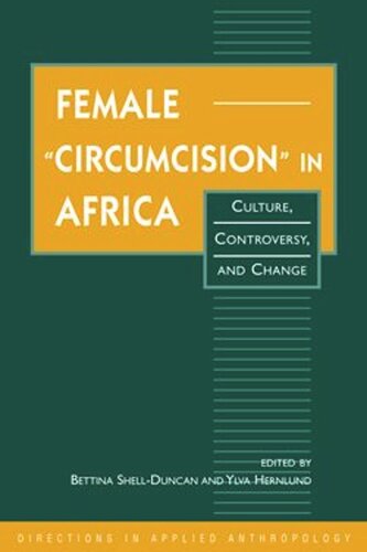 Female Circumcision In Africa Culture Controversy Change Bettina Shellduncan Editor Ylva Hernlund Editor