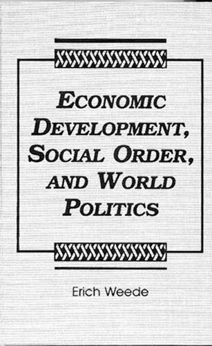 Economic Development Social Order And World Politics With Special Emphasis On War Freedom The Rise And Decline Of The West And The Future Of East Asia Erich Weede