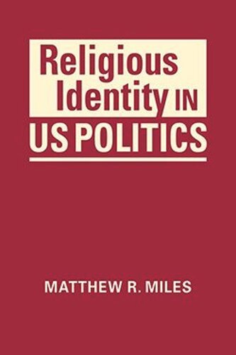 Religious Identity In Us Politics Matthew R Miles