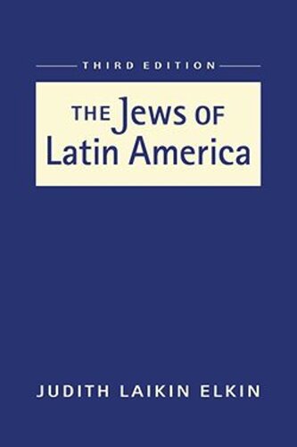The Jews Of Latin America Judith Laikin Elkin