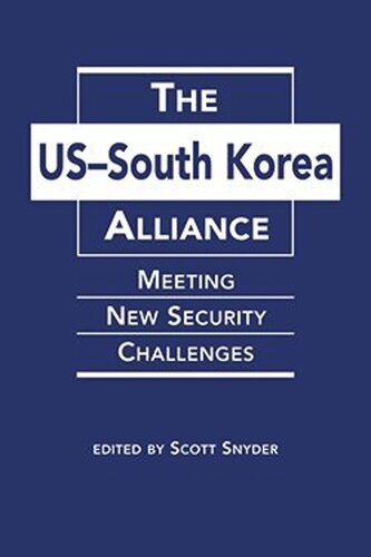 The Ussouth Korea Alliance Meeting New Security Challenges Scott Snyder Editor