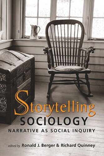 Storytelling Sociology Narrative As Social Inquiry Ronald J Berger Editor Richard Quinney Editor