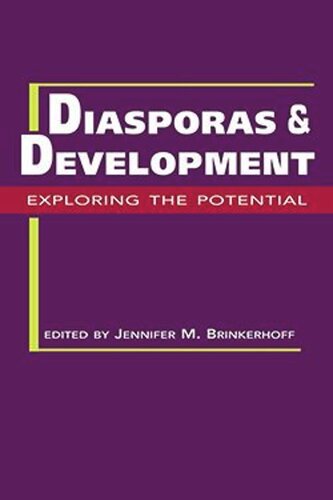 Diasporas And Development Exploring The Potential Jennifer M Brinkerhoff Editor