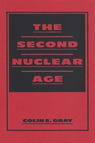 The Second Nuclear Age Colin S Gray