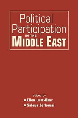 Political Participation In The Middle East Ellen Lustokar Editor Saloua Zerhouni Editor