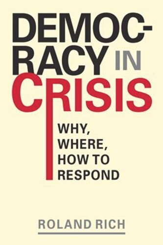 Democracy In Crisis Why Where And How To Respond Roland Rich