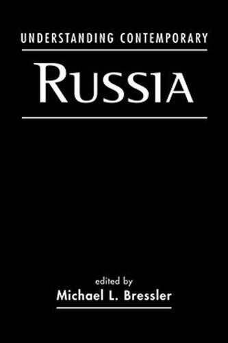 Understanding Contemporary Russia Michael L Bressler Editor