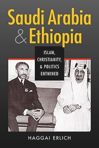 Saudi Arabia And Ethiopia Islam Christianity And Politics Entwined Haggai Erlich