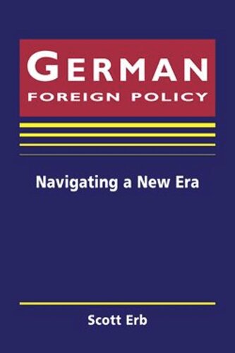 German Foreign Policy Navigating A New Era Scott Erb