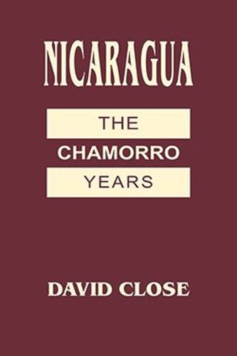 Nicaragua The Chamorro Years David Close