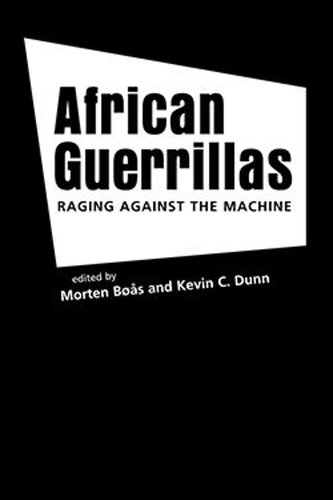 African Guerrillas Raging Against The Machine Morten Bs Editor Kevin C Dunn Editor