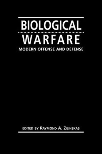 Biological Warfare Modern Offense And Defense Raymond A Zilinskas Editor