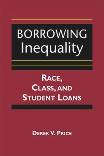 Borrowing Inequality Race Class And Student Loans Derek V Price