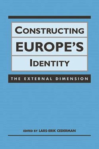 Constructing Europes Identity The External Dimension Larserik Cederman Editor