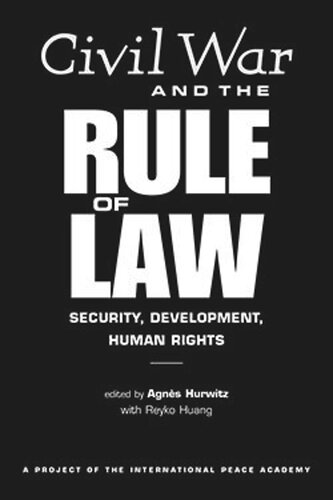 Civil War And The Rule Of Law Security Development Human Rights Agns Hurwitz Editor Reyko Huang Editor