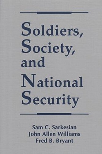 Soldiers Society And National Security Sam C Sarkesian John Allen Williams Fred B Bryant